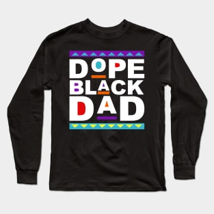 Dope Black Dad Father's Day Long Sleeve T-Shirt